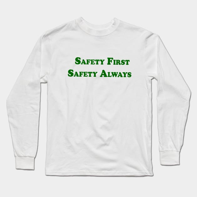 safety first and safety always Long Sleeve T-Shirt by TheCreatedLight